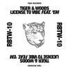 License To Vibe - Tiger & Woods&'EM