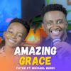 Amazing Grace (feat. Michael Bundi) - Fayez Ace Bundi&Michael Bundi