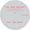 Feel Like Movin' - The Juan Maclean