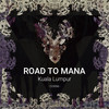 To Mana (Original Mix) - Road To Mana