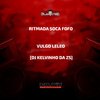 RITMADA SOCA FOFO (Explicit) - VULGO LELEO&DJ KELVINHO DA ZS