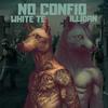 No Confio (feat. Illidan) (Explicit) - White Te&Illidan