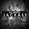 Jackass - DJ Sesto