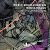 Interconnection - Robin Schellenberg&Rauschhaus