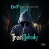 Trust Nobody (feat. Sticky Fingaz & Deadboy Crypt) (Explicit) - Doc T&STICKY FINGAZ&DeadBoy Crypt