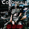 Qui je suis (Explicit) - Colossale&Chach