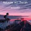 Mausam Ki Tarah - DJ Gaurav