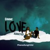 Gimme Love (Addicted) (Explicit) - PhanxxSungChild
