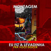 Montagem: Eu Fiz a Levadinha pra Você Descer (Explicit) - DJ Gedai