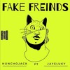 FAKE FRIENDS (Explicit) - Huncho Jack&jaysluky