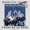 Cosas de la edad (Aniversario) - Modestia Aparte&Sofia Ellar&Conchita