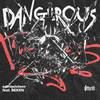 DANGEROUS (Explicit) - satriqsixteen&Beken