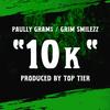 10k (feat. Grim Smilezz) (Explicit) - Paully GRAM$&Grim Smilezz