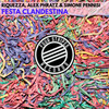 Festa Clandestina - Riquezza&Alex Phratz&Simone Pennisi