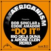 Do It (Rio Dela Duna & Arone Clein Remix) - Africanism&Bob Sinclar&Eddie Amador