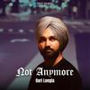 Not Anymore (Explicit) - GURI LONGIA