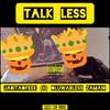 TALK LESS (Explicit) - JabiTaofeek&Zamani