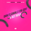 Dando Cavalgada Com a Bct Rosa (Explicit) - MC JD&DJ Pablo RB&MC Vini do KX&Mc Teteu&Mc Priscila