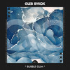 Bubble Gum - Gleb Bykox