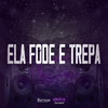 Ela Fode e Trepa (Explicit) - MC Kael Original&Maguina MC&DJ daCattani