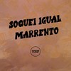 SOQUEI IGUAL MARRENTO (Explicit) - DJ Pinguim&DJ Jotta7&Mc Dobella&Prime Funk