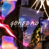 GoneBad (蝴蝶步专属BGM) - 勤政DJ