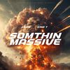 Sumthin Massive (Explicit) - Cavie&King Tee