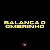 Balança O Ombrinho (Explicit) - DJ Roca&Love Fluxos