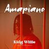 Amapiano - King Willie