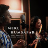 Mere Humsafar (feat. Rasika Shekar) - Amrit Ramnath&Rasika Shekar