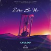 Zéro La Vie - Lyllou