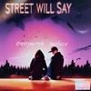 Street Will Say (Explicit) - prerrymorph&merlaze
