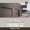 I Wanna Go - Geno Wesley