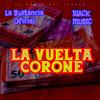 La Vuelta Corone (feat. Black Music) (Explicit) - La Sustancia Oficial&Black Music