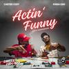 Actin' Funny (feat. Cartier Cody) (Explicit) - Kinda Odd&Cartier Cody