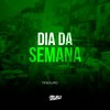 Dia Da Semana (Explicit) - Tesouro&DJ Buiu