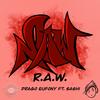R.A.W. (feat. Sashi) (Explicit) - Drago Eufony&Sashi