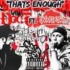 That's Enough (feat. yvngxsno) (Explicit) - Doc T&yvngxsno