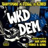 WKD DEM (Dope Ammo Remix) - Subtifuge&Feral Is Kinky&Dope Ammo