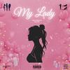 My Lady (feat. POLLUXX) (Explicit) - Sicelo welo&POLLUXX