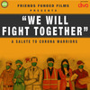 We Will Fight Together - Arjun Ramu&Pramod Maravanthe&Aniruddha Sastry&Arundhati Hegde&Chetan Naik&Chinmayee Chandrashekar&Ganesh Karanth&Manojavvam Aatreya&Sparsha Rk&Tejasvi Haridas&Vikas Vasishta