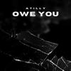 Owe You (Explicit) - Atilly