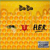 Bee U Her (Explicit) - Bee Bee