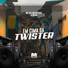 Em Cima da Twister (Explicit) - MC LD&WR Original&DJ Bokinha