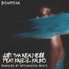 Disappear - Ju$t Tha Realne$$&Krizz Kaliko