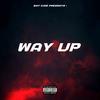 Way Up (feat. Pittsburg Mike) (Explicit) - Bkilled&Pittsburg Mike