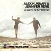 Always Be My Friend - Alex Kunnari&Jennifer Rene