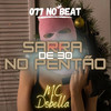 (MTG) Sarra No Pentão de 30 (Explicit) - 077 No Beat&Mc Dobella