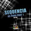 Sequencia das Pura, Pt. 1 (Explicit) - MC OUÁ