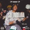 SO INDIANA (Explicit) - 4200Kory&WenYuWnt&Malik Zee